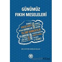 Günümüz Fıkıh Meseleleri - Enver Osman Kaan - Marmara Üniversitesi İlahiyat Fakültesi Vakfı