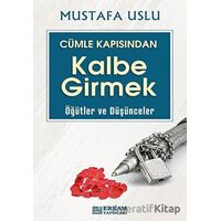 Cümle Kapısından Kalbe Girmek (Öğütler ve Düşünceler) - Mustafa Uslu - Erkam Yayınları