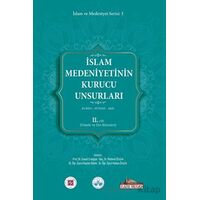 İslam Medeniyetinin Kurucu Unsurları 2. Cilt Kur’an Sünnet Akıl (Felsefe ve Din Bilimleri)