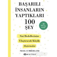 Başarılı İnsanların Yaptıkları 100 Şey - Nigel Cumberland - Epsilon Yayınevi