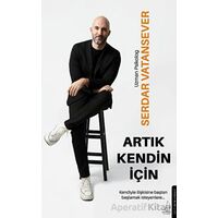 Artık Kendin İçin - Serdar Vatansever - Destek Yayınları