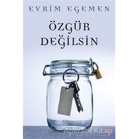 Özgür Değilsin - Evrim Egemen - Cinius Yayınları