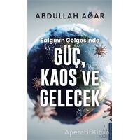 Salgının Gölgesinde Güç, Kaos ve Gelecek - Abdullah Ağar - Destek Yayınları