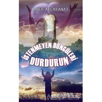 İstenmeyen Döngüleri Durdurun - Taner Akçakanat - Sokak Kitapları Yayınları