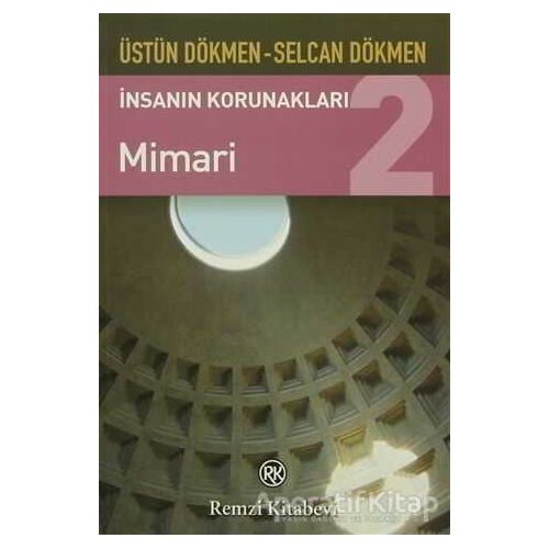 İnsanın Korunakları 2 - Mimari - Selcan Dökmen - Remzi Kitabevi