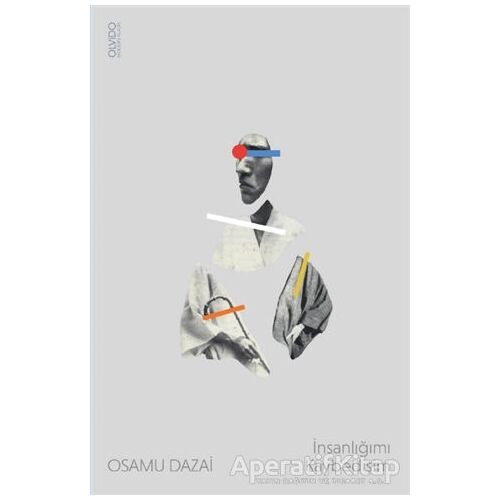 İnsanlığımı Kaybedişim - Osamu Dazai - Olvido Kitap