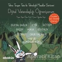 Tekno Tavşan Tata ile Dijital Vatandaşlığı Öğreniyorum - Yeşim Özen Açıl - Abaküs Kitap