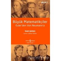 Büyük Matematikçiler - Ioan James - İş Bankası Kültür Yayınları