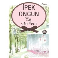 Yaş On Yedi - İpek Ongun - Artemis Yayınları