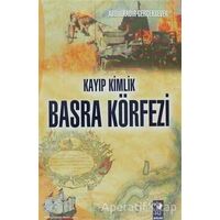 Kayıp Kimlik Basra Körfezi - Abdülkadir Gerçeksever - IQ Kültür Sanat Yayıncılık