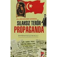 Silahsız Terör Propaganda - Bayram Küçükoğlu - IQ Kültür Sanat Yayıncılık