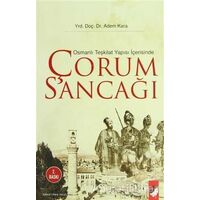 Osmanlı Teşkilat Yapısı İçerisinde Çorum Sancağı - Adem Kara - IQ Kültür Sanat Yayıncılık