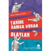 Tarihe Damga Vuran Olaylar - İrfan Gürkan Çelebi - Mavi Kirpi Yayınları