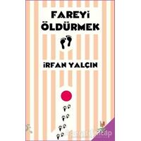 Fareyi Öldürmek - İrfan Yalçın - h2o Kitap