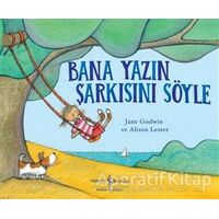 Bana Yazın Şarkısını Söyle - Jane Godwin - İş Bankası Kültür Yayınları