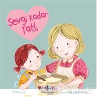 Sevgi Kadar Tatlı - Susie Linn - İş Bankası Kültür Yayınları