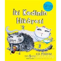 İki Kedinin Hikayesi - Liz Pichon - İş Bankası Kültür Yayınları