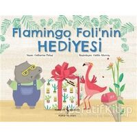 Flamingo Foli’nin Hediyesi - Catherine Pelosi - İş Bankası Kültür Yayınları