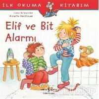 Elif ve Bit Alarmı - Liane Schneider - İş Bankası Kültür Yayınları