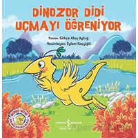 Dinozor Didi Uçmayı Öğreniyor - Gökçe Ateş Aytuğ - İş Bankası Kültür Yayınları