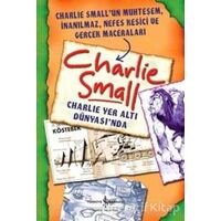 Charlie Small - Charlie Yer Altı Dünyasında - Charlie Small - İş Bankası Kültür Yayınları