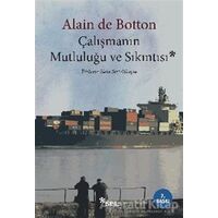 Çalışmanın Mutluluğu ve Sıkıntısı - Alain de Botton - Sel Yayıncılık