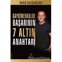 Gayrimenkulde Başarının 7 Altın Anahtarı - Barış Kılıçarslan - ELMA Yayınevi