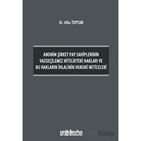 Anonim Şirket Pay Sahiplerinin Vazgeçilemez Nitelikteki Hakları ve Bu Hakların İhlalinin Hukuki Neti