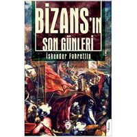 Bizansın Son Günleri - İskender Fahrettin Sertelli - Dorlion Yayınları
