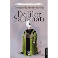 Deliler Saltanatı - İskender Fahrettin Sertelli - Dorlion Yayınları