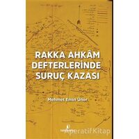 Rakka Ahkam Defterlerinde Suruç Kazası - Mehmet Emin Üner - İskenderiye Yayınları