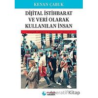 Dijital İstihbarat Ve Veri Olarak Kullanılan İnsan - Kenan Çabuk - İskenderiye Yayınları