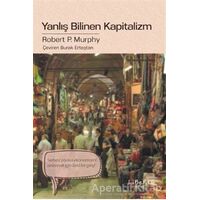 Yanlış Bilinen Kapitalizm - Robert P. Murphy - Liberte Yayınları