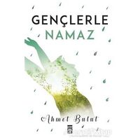 Gençlerle Namaz - Ahmet Bulut - Timaş Yayınları