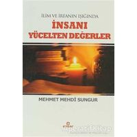 İnsanı Yücelten Değerler - Mehmet Mehdi Ergüzel - Ensar Neşriyat