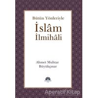 Bütün Yönleriyle İslam İlmihali - Ahmet Muhtar Büyükçınar - Mevsimler Kitap