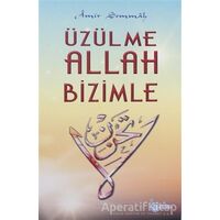 Üzülme Allah Bizimle - Amir Şemmah - Beka Yayınları