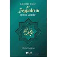 Hz. Peygamberin Öğretim Metotları - Hıfzullah Kocaman - Sen Yayınları