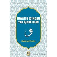 Hayatın İçinden Yol İşaretleri - Hakim Tirmizi - Ehil Yayınları