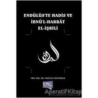 Endülüste Hadis ve İbnül-Harrat El-İşbili - Mustafa Öztoprak - Gece Kitaplığı