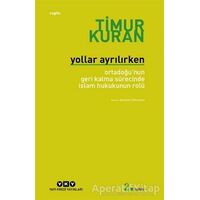 Yollar Ayrılırken - Timur Kuran - Yapı Kredi Yayınları