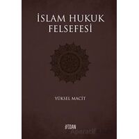 İslam Hukuk Felsefesi - Yüksel Macit - Fidan Kitap