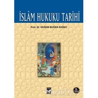 İslam Hukuku Tarihi - Ekrem Buğra Ekinci - Arı Sanat Yayınevi