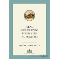 İslam Hukukunda İyiniyetin Korunması - Abdurrahman Bulut - Timaş Akademi
