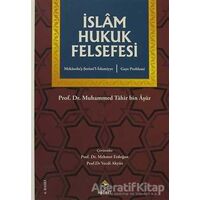İslam Hukuk Felsefesi - Muhammed Tahir Bin Aşur - Rağbet Yayınları