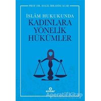 İslam Hukukunda Kadınlara Yönelik Hükümler - Halil İbrahim Acar - Ensar Neşriyat