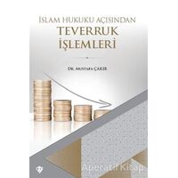 İslam Hukuku Açısından Teverruk İşlemleri - Mustafa Çakır - Türkiye Diyanet Vakfı Yayınları