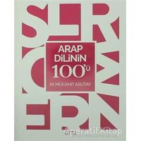 Arap Dilinin 100ü - M. Mücahit Asutay - Otto Yayınları
