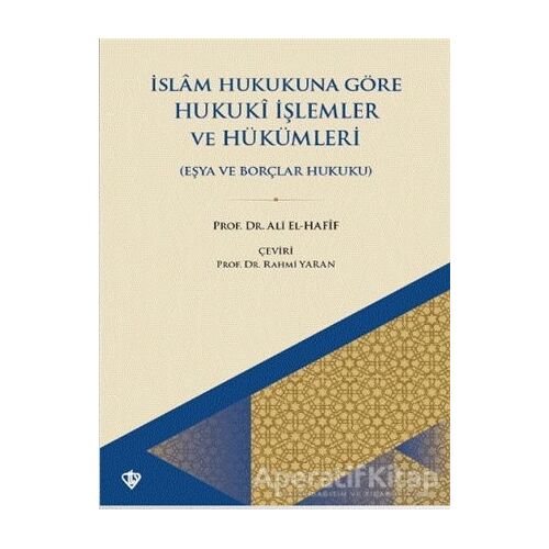 İslam Hukukuna Göre Hukuki İşlemler Ve Hükümleri Eşya Ve Borçlar Hukuku