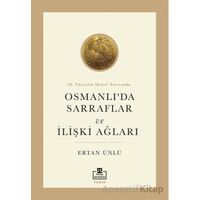 18. Yüzyılın İkinci Yarısında Osmanlıda Sarraflar ve İlişki Ağları - Ertan Ünlü - Timaş Akademi
